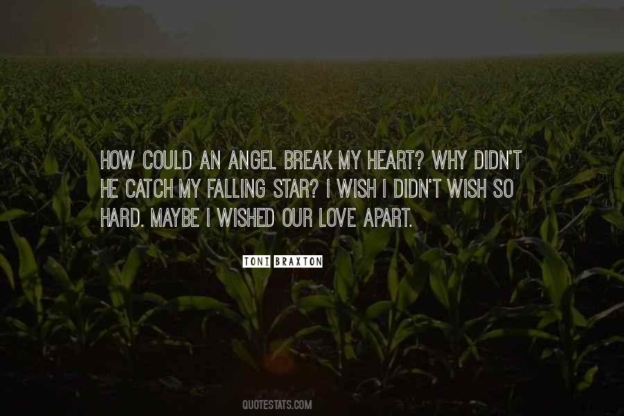 I Didn't Break Your Heart Quotes #1227062