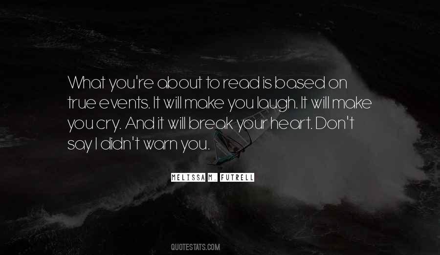 I Didn't Break Your Heart Quotes #4066