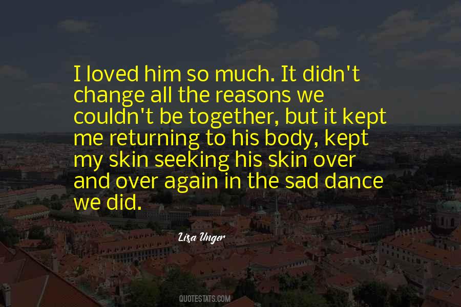 I Didn't Change You Did Quotes #118272