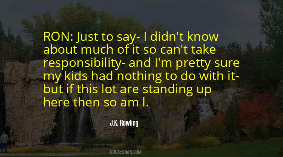 I Didn't Do Nothing Quotes #1816261