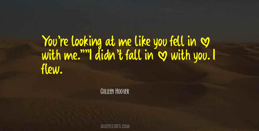 I Didn't Fall In Love With You Quotes #680899