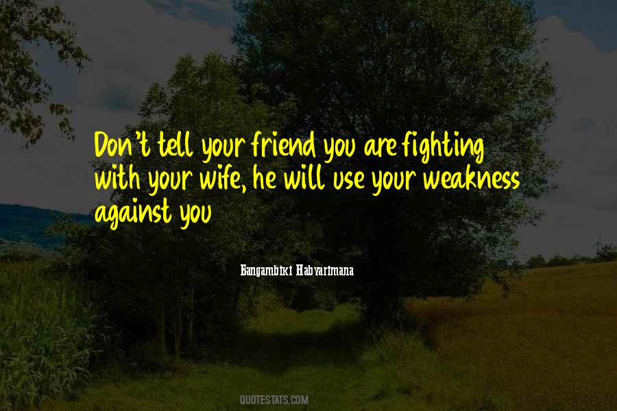 Quotes About Fighting With Your Best Friend #1102534