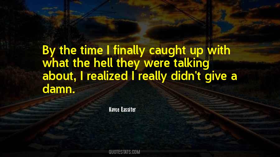 I Didn't Give Up Quotes #1132142