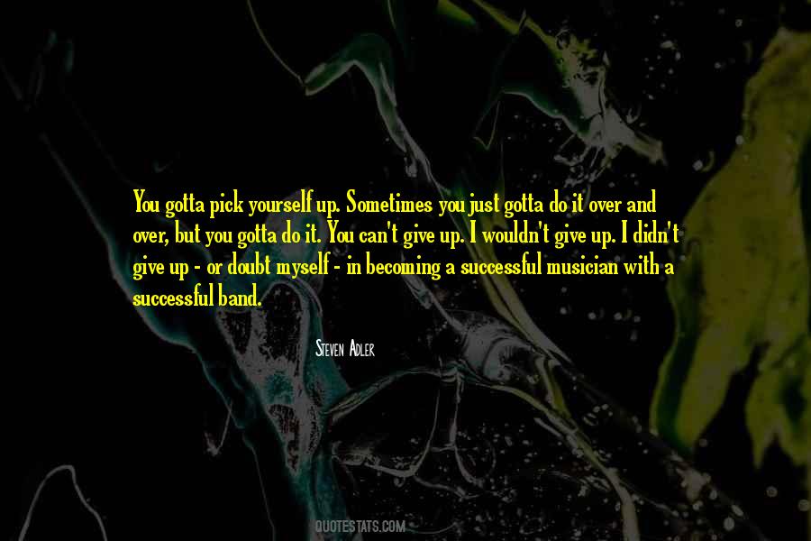 I Didn't Give Up Quotes #130290