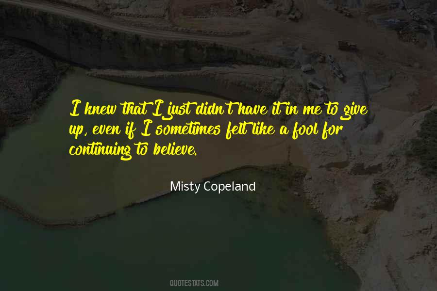 I Didn't Give Up Quotes #1619960