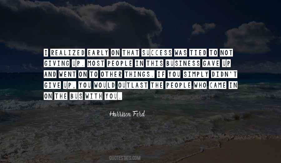 I Didn't Give Up Quotes #28241