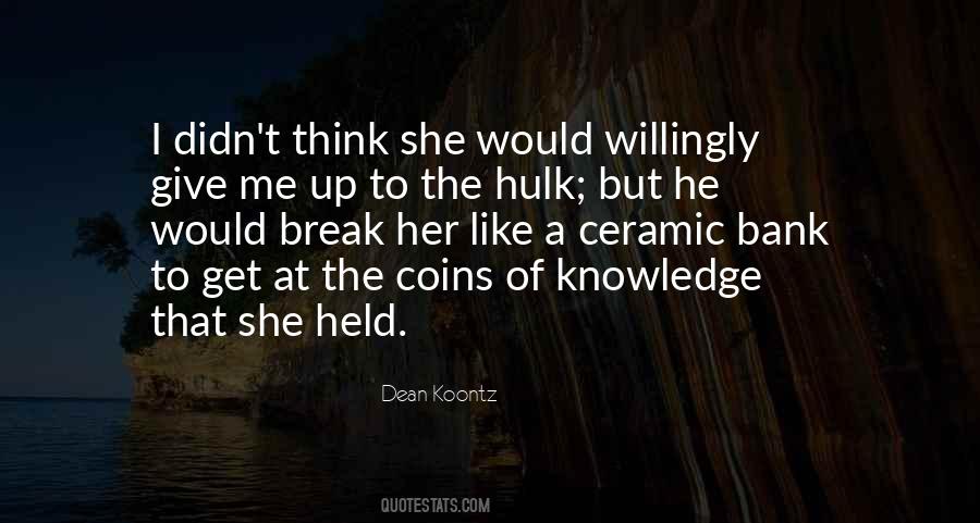 I Didn't Give Up Quotes #484551
