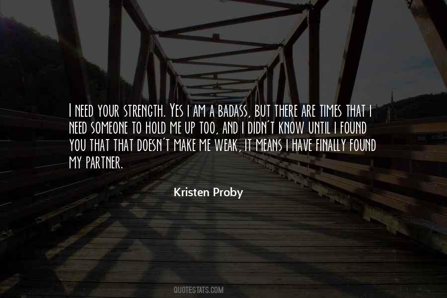 I Didn't Know My Own Strength Quotes #227076