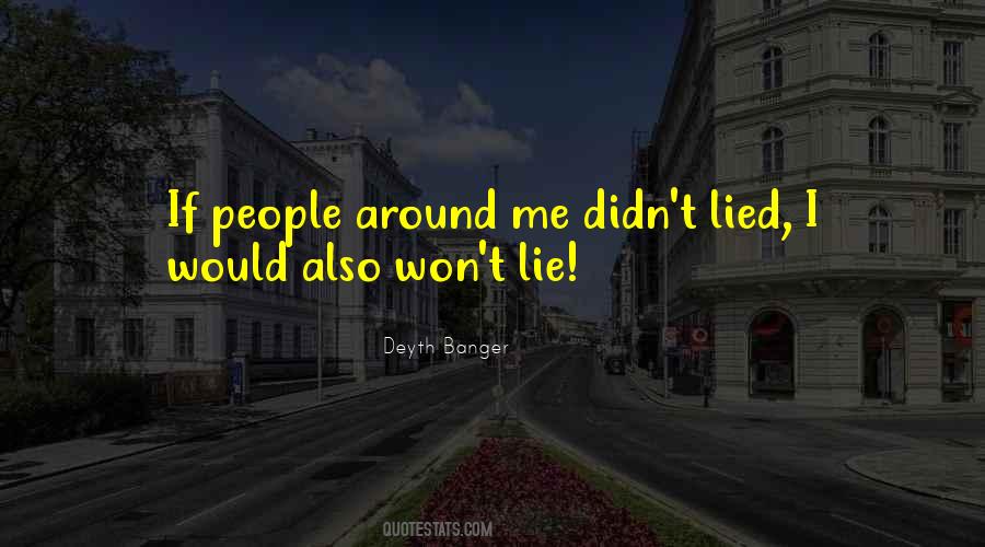 I Didn't Lie Quotes #512739