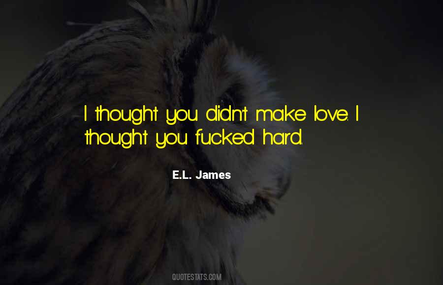 I Didn't Love You Quotes #172697