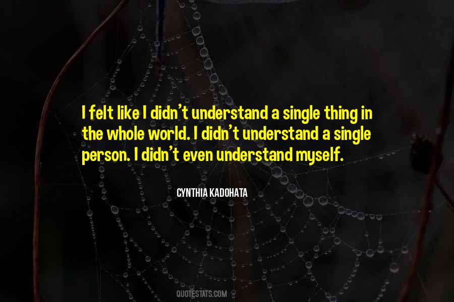 I Didn't Understand Quotes #1671601