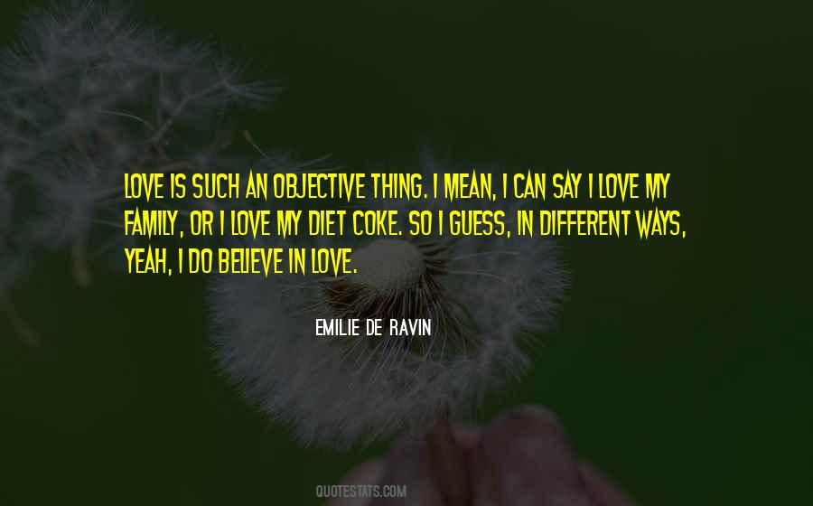 I Do Believe In Love Quotes #1022999