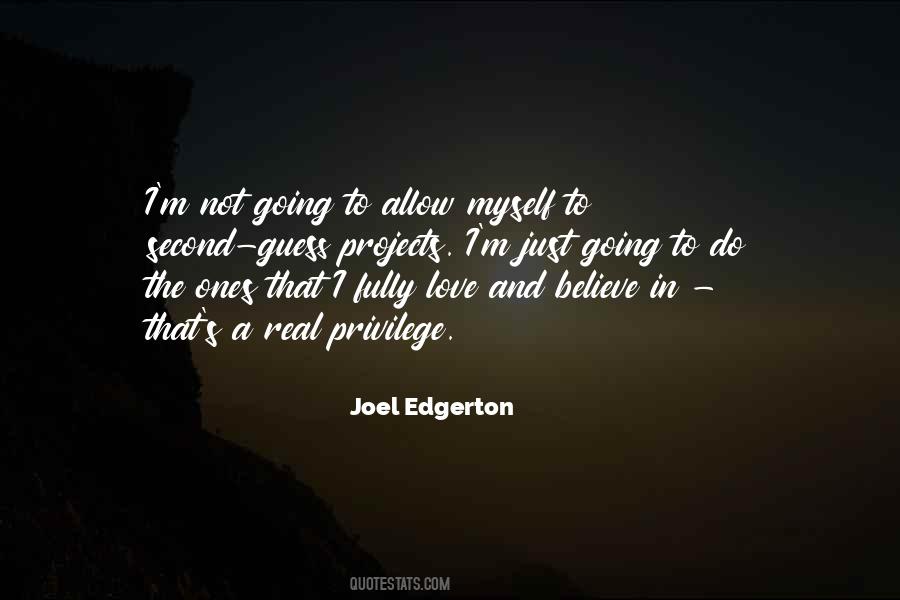 I Do Believe In Love Quotes #1074564