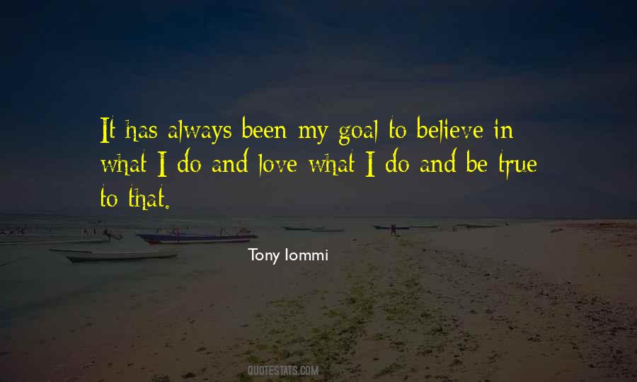 I Do Believe In Love Quotes #1315637