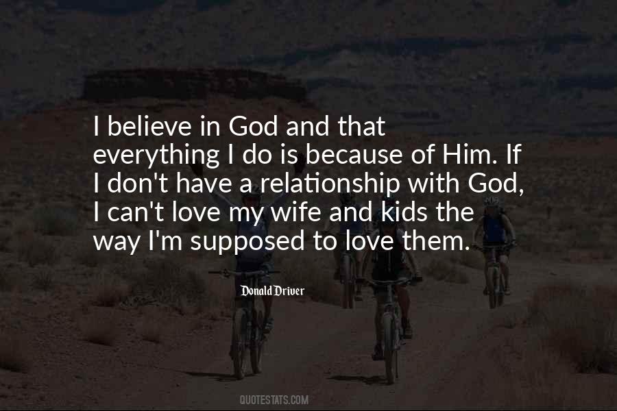 I Do Believe In Love Quotes #1332536