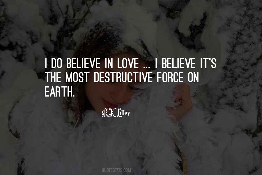 I Do Believe In Love Quotes #161458