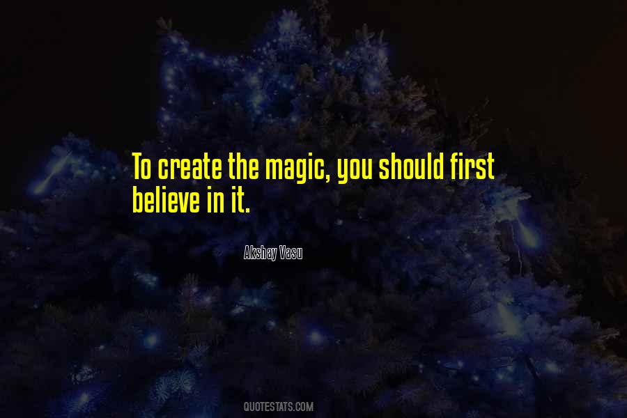I Do Believe In Magic Quotes #294200