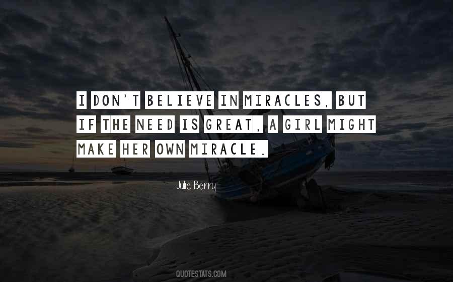 I Do Believe In Miracles Quotes #143652