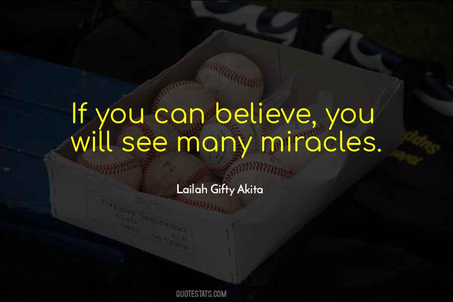 I Do Believe In Miracles Quotes #214243