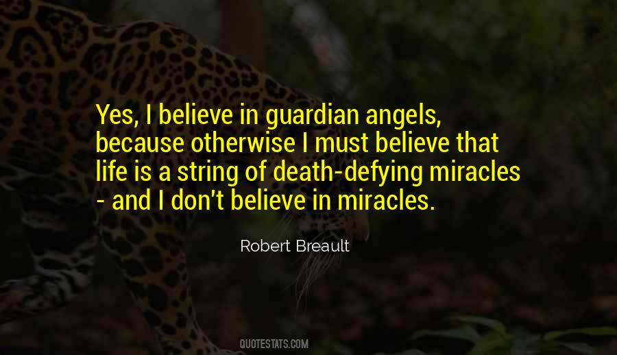 I Do Believe In Miracles Quotes #298813