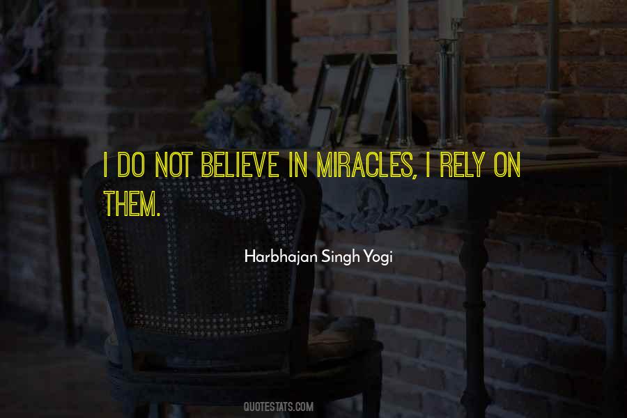 I Do Believe In Miracles Quotes #80163