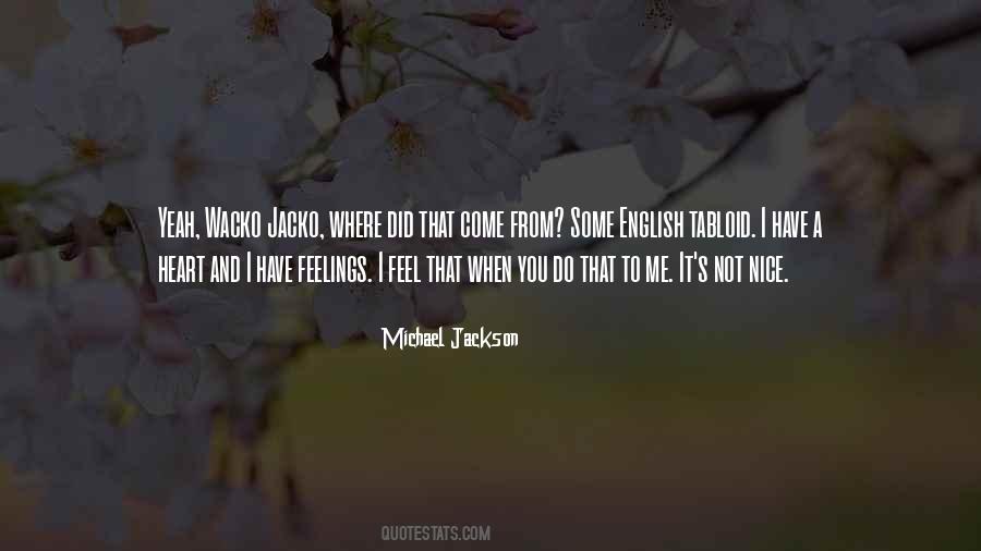 I Do Have Feelings Quotes #1451695