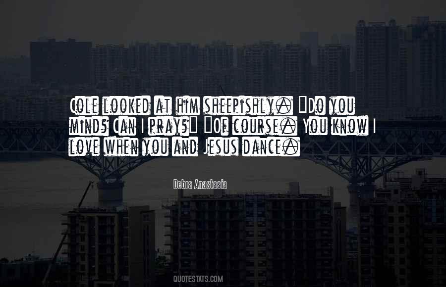 I Do Love Him Quotes #275438