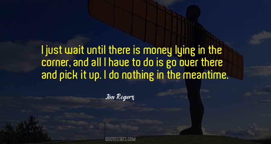 I Do Nothing Quotes #1509145