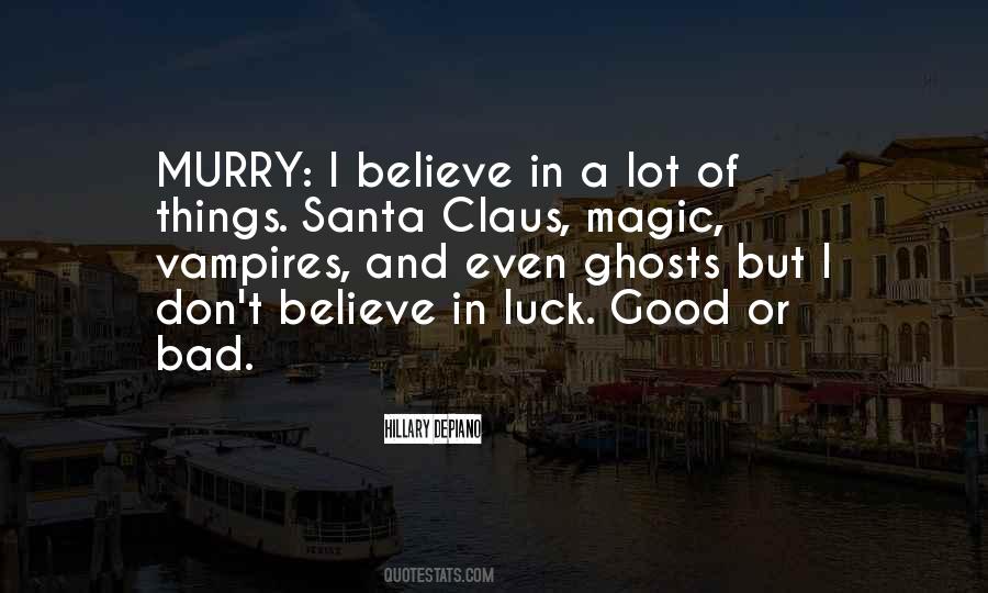 I Don Believe In Luck Quotes #621178