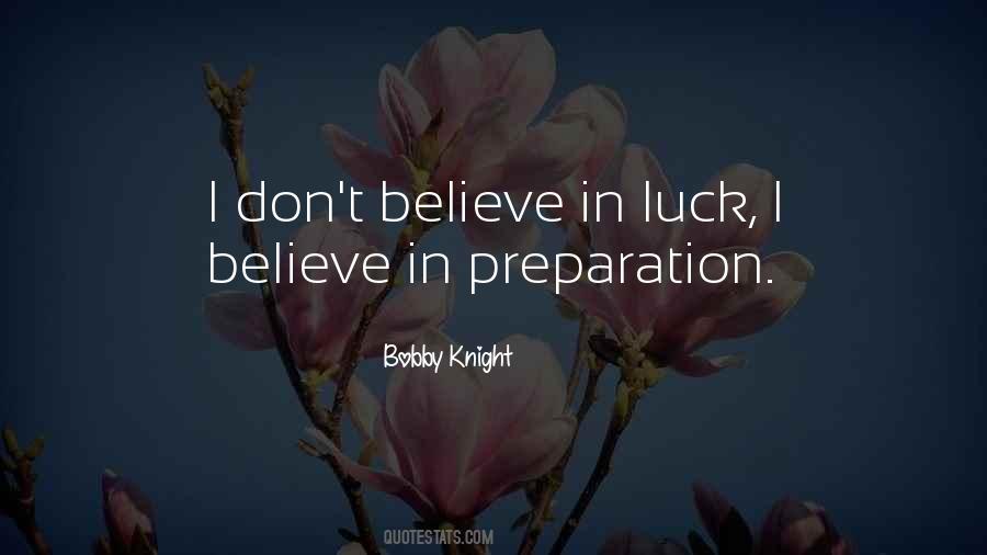 I Don Believe In Luck Quotes #759468