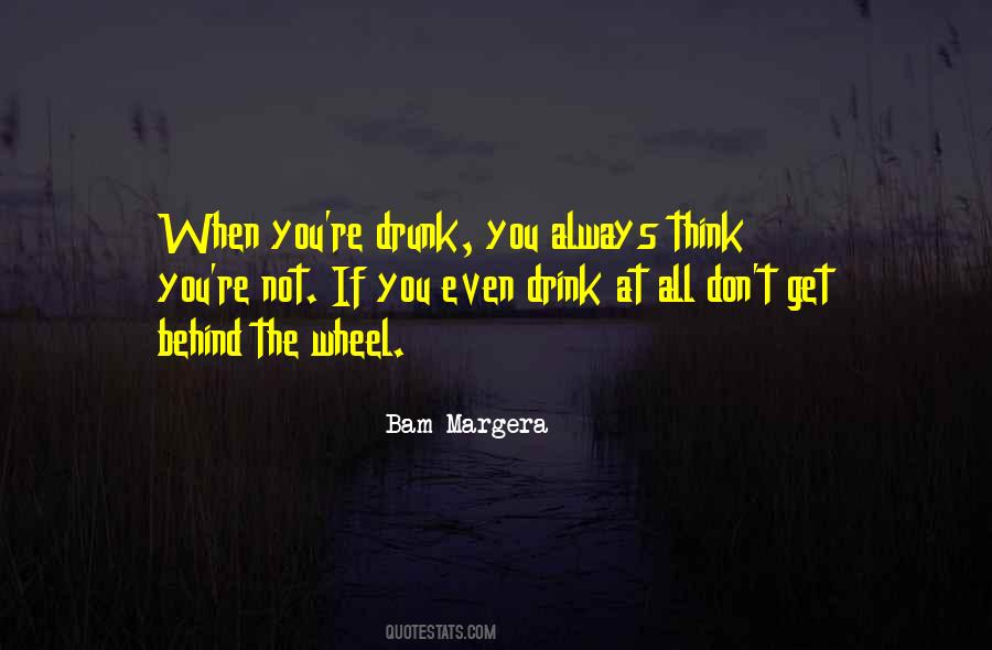 I Don't Always Drink Quotes #1563824