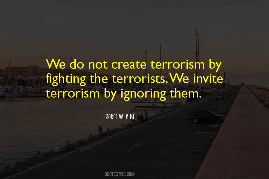 Quotes About Fighting Terrorism #1365409