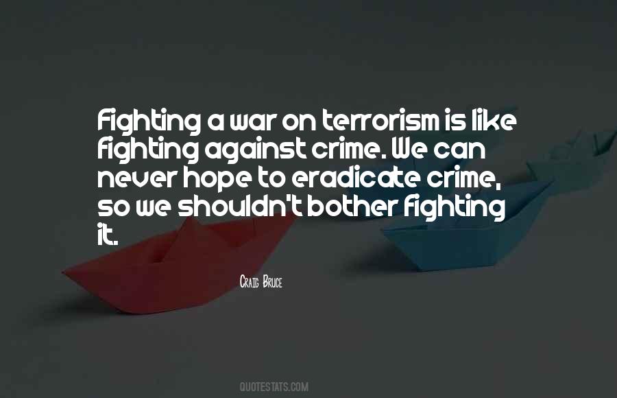 Quotes About Fighting Terrorism #88876