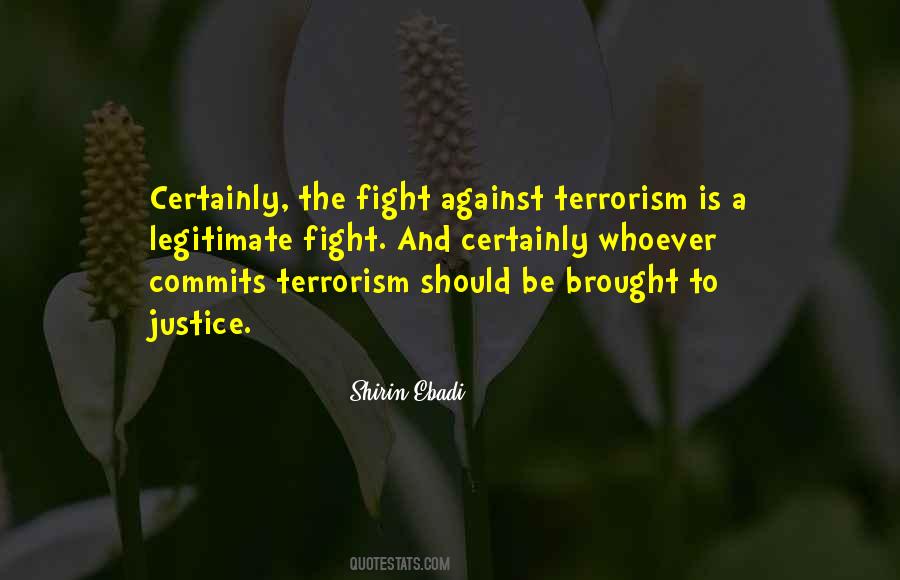 Quotes About Fighting Terrorism #892857