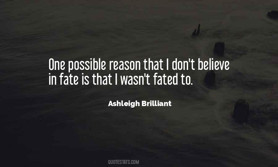 I Don't Believe In Fate Quotes #1425427