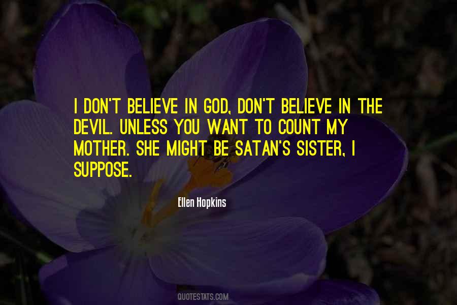 I Don't Believe In God Quotes #1405993
