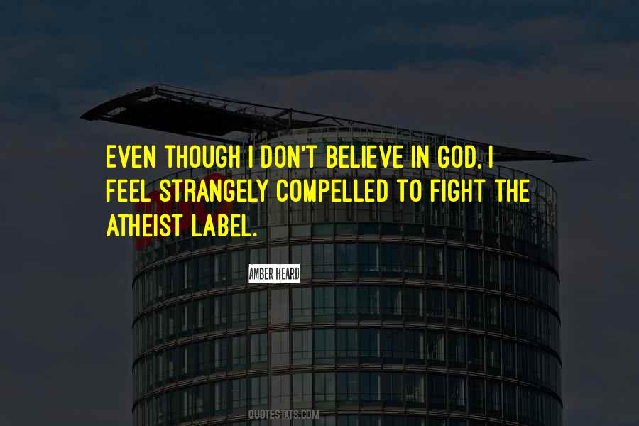 I Don't Believe In God Quotes #445327