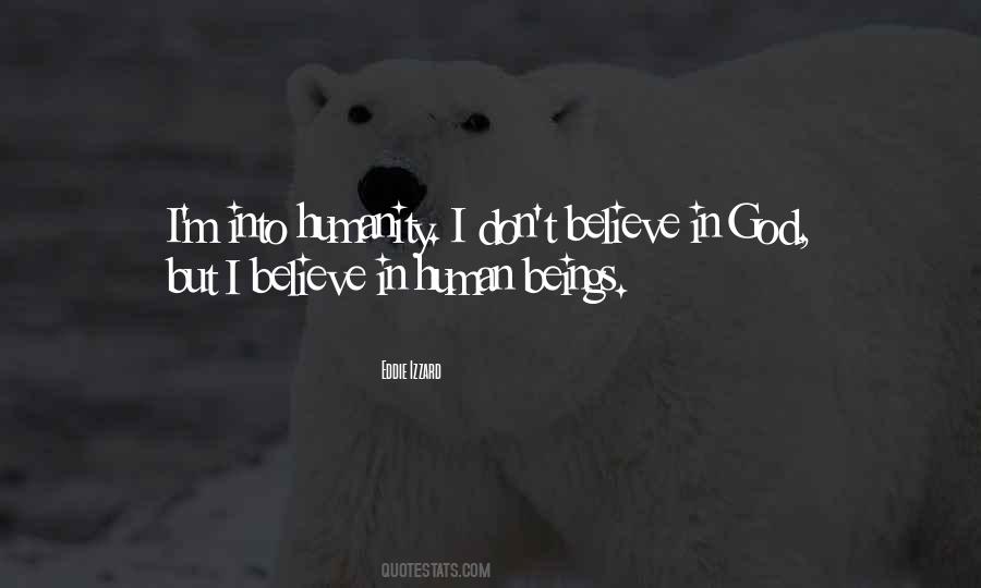 I Don't Believe In God Quotes #477674