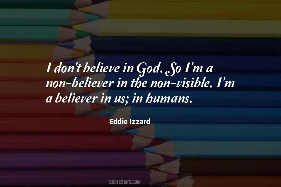 I Don't Believe In God Quotes #78898
