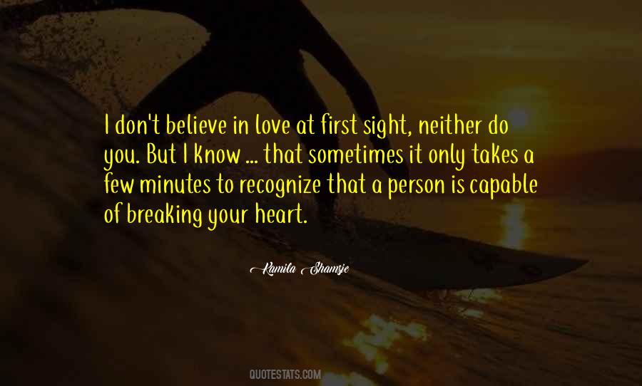 I Don't Believe In Love At First Sight Quotes #300096
