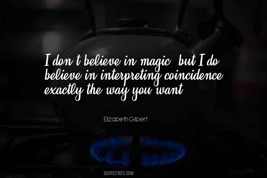 I Don't Believe In Magic Quotes #1720666