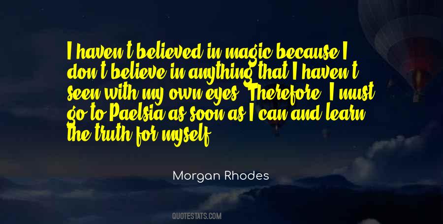 I Don't Believe In Magic Quotes #1760239