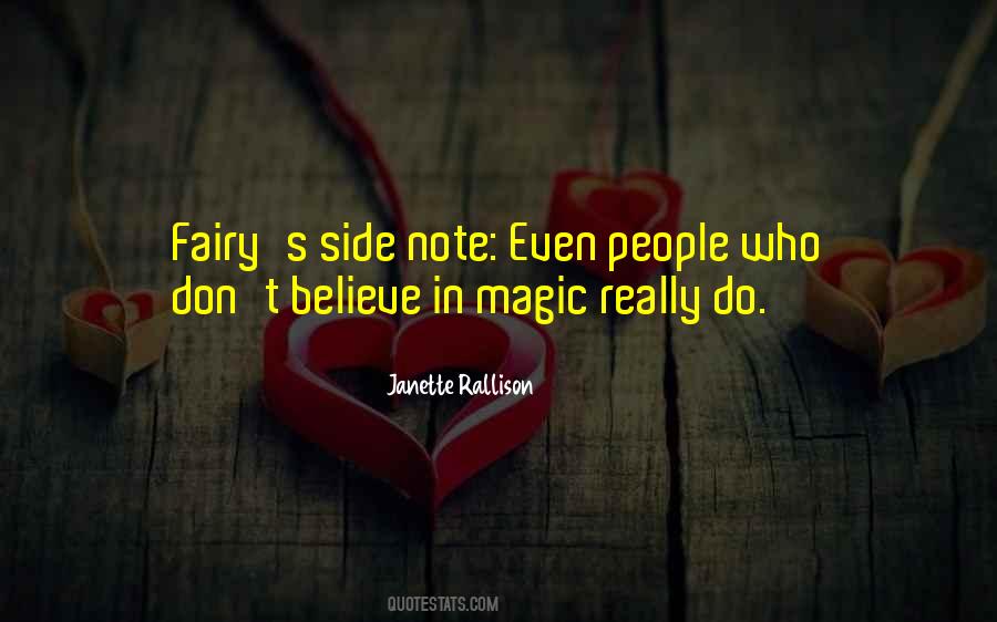 I Don't Believe In Magic Quotes #319229