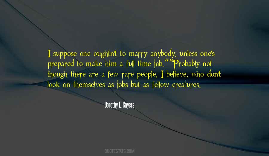 I Don't Believe In Marriage Quotes #1251918