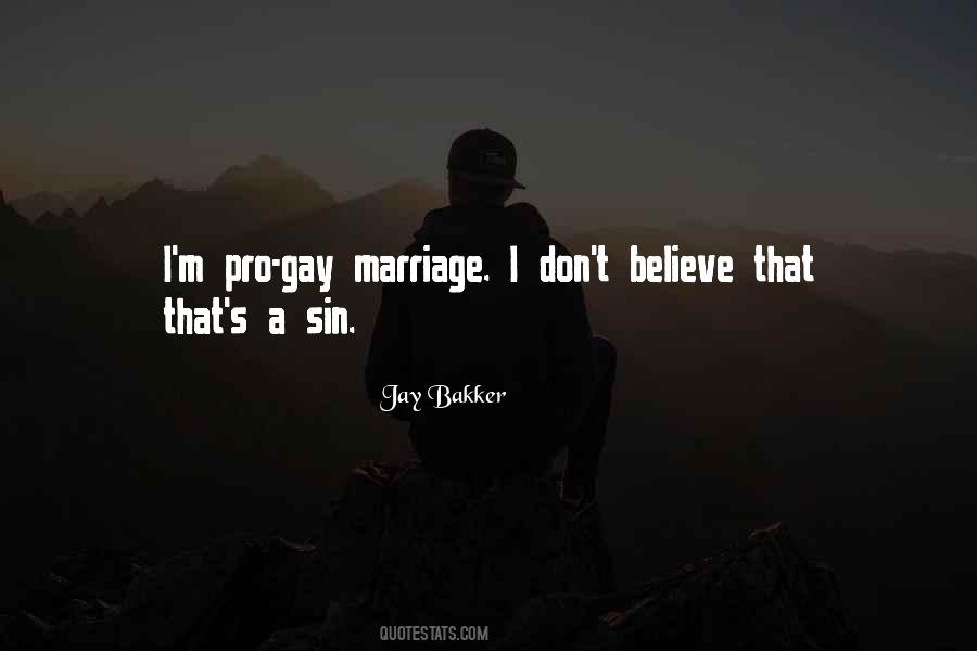 I Don't Believe In Marriage Quotes #157893