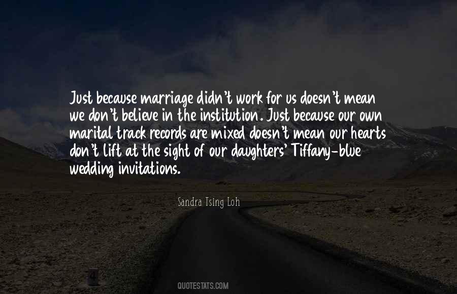 I Don't Believe In Marriage Quotes #776983