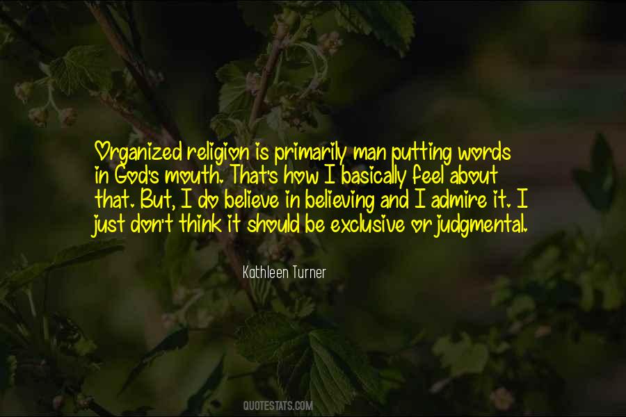 I Don't Believe In Religion Quotes #1251378