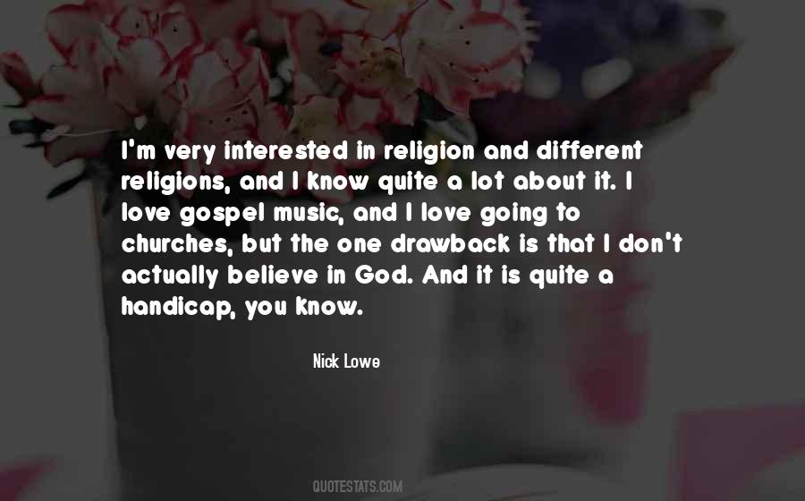 I Don't Believe In Religion Quotes #1524335