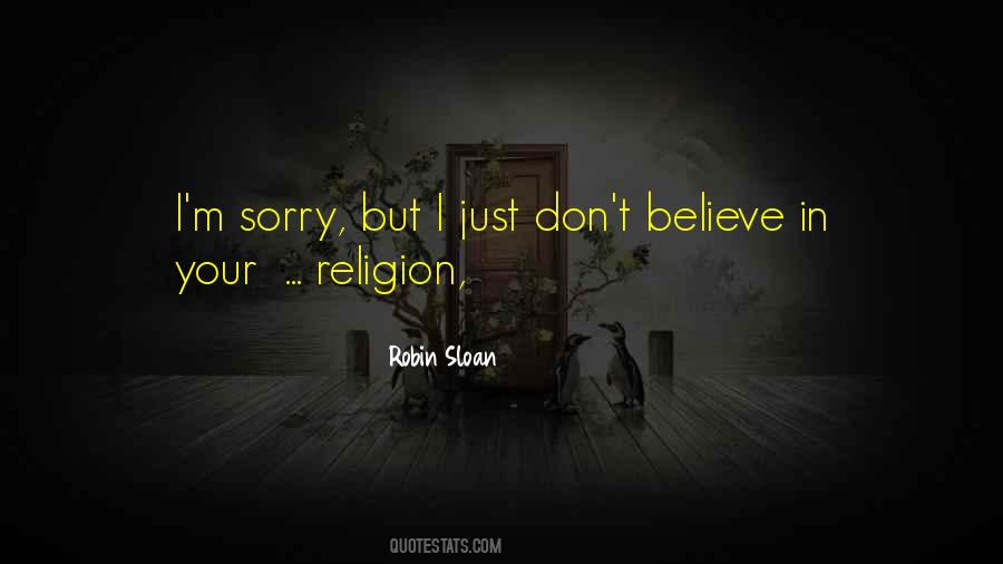 I Don't Believe In Religion Quotes #1725072