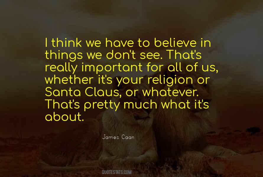 I Don't Believe In Religion Quotes #316738